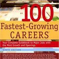 Cover Art for 9781593573171, 100 Fastest-Growing Careers: Your Complete Guidebook to Major Jobs with the Most Growth and Openings by Michael Farr