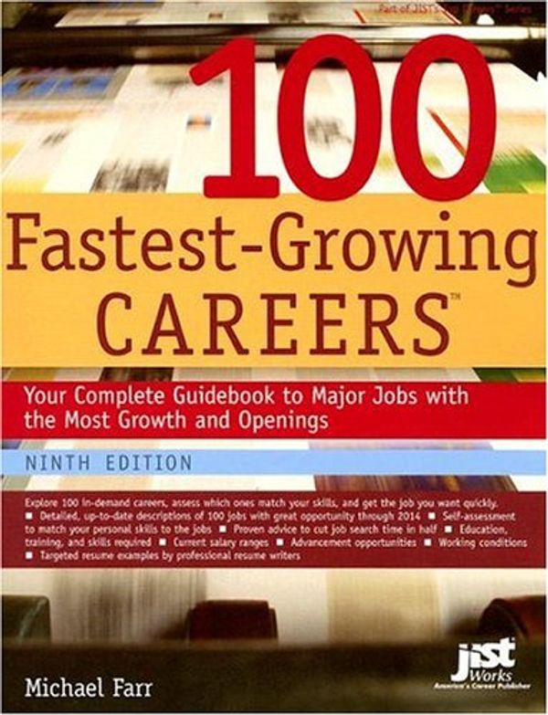 Cover Art for 9781593573171, 100 Fastest-Growing Careers: Your Complete Guidebook to Major Jobs with the Most Growth and Openings by Michael Farr
