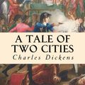 Cover Art for 1230000278717, A Tale of Two Cities by Charles Dickens