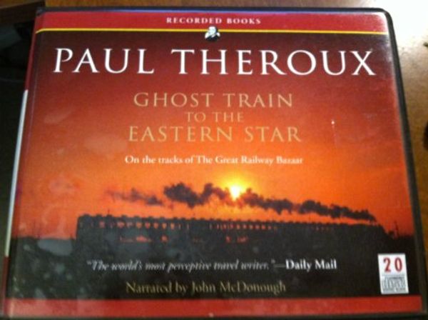 Cover Art for 9780241142530, Ghost Train to the Eastern Star by Paul Theroux