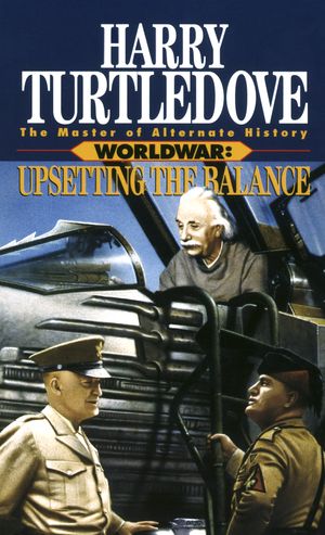 Cover Art for 9780345402400, Upsetting the Balance (Worldwar, Book Three) by Harry Turtledove