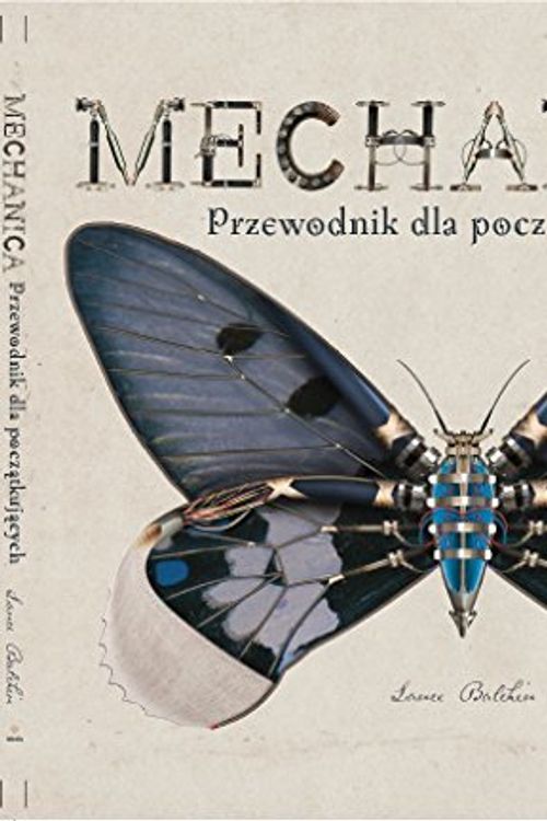 Cover Art for 9788394760007, Mechanica Przewodnik dla poczatkujacych by Lance Balchin