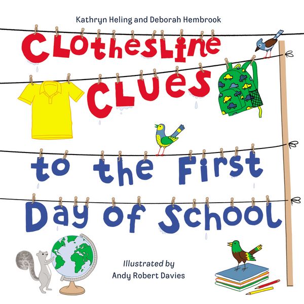 Cover Art for 9781580898249, Clothesline Clues to the First Day of School by Kathryn Heling, Deborah Hembrook