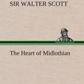 Cover Art for 9783849565275, The Heart of Midlothian by Sir Walter Scott