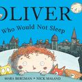 Cover Art for 9780340893296, Oliver Who Would Not Sleep by Nick Maland