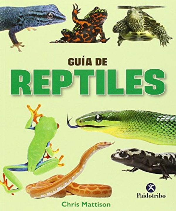 Cover Art for 9788499105390, GuÃ­a de reptiles by Chris Mattison