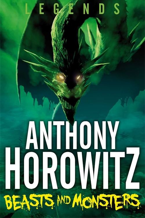 Cover Art for 9780330510158, Legends!: Beasts and Monsters by Anthony Horowitz