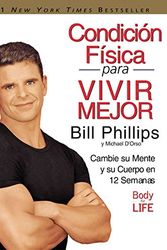 Cover Art for 9780060543006, Condicion Fisica Para Vivir Mejor by Bill Phillips