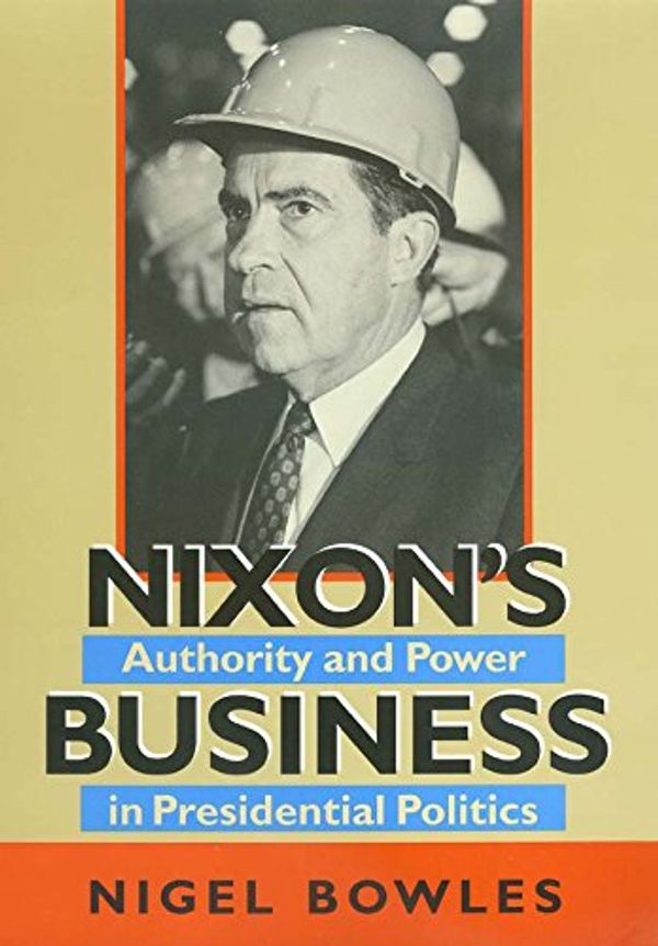 Cover Art for 9781585444540, Nixon's Business by Nigel Bowles