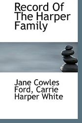 Cover Art for 9781117798660, Record Of The Harper Family by Jane Cowles Ford