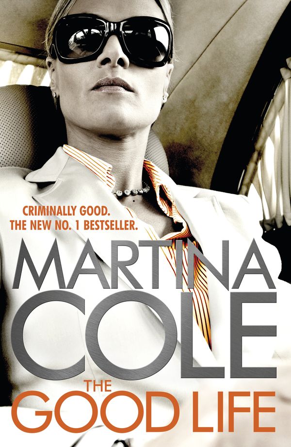 Cover Art for 9781472200976, The Good Life: A powerful crime thriller about a deadly love by Martina Cole