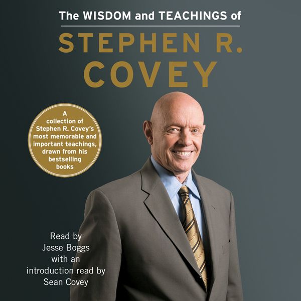 Cover Art for B00ANPVL8W, The Wisdom and Teachings of Stephen R. Covey (Unabridged) by Unknown