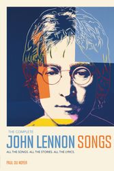 Cover Art for 9781787394438, John Lennon: The Complete Songs by Du Noyer, Paul