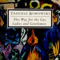 Cover Art for 9780140041149, This Way for the Gas, Ladies and Gentlemen by Tadeusz Borowski