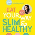 Cover Art for B08836CDKL, Eat Your Way Slim & Healthy by Bridget Davis