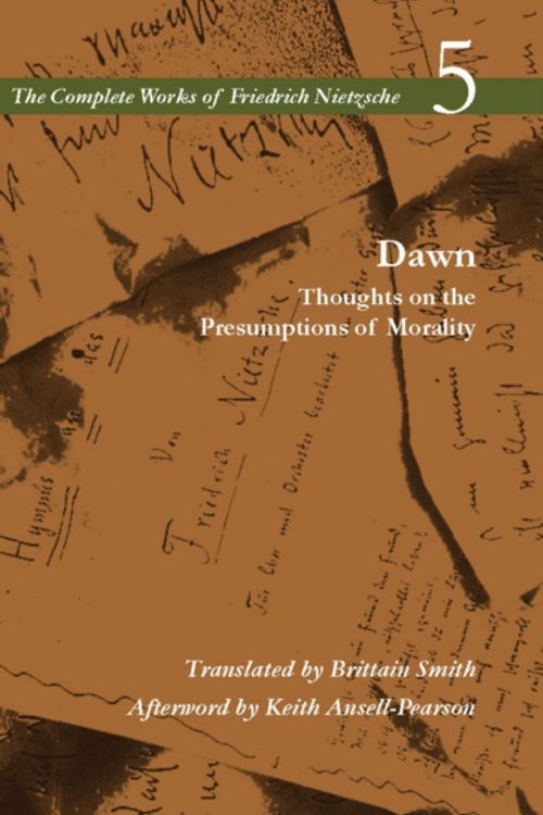 Cover Art for 9780804780056, Dawn: Thoughts on the Presumptions of Morality, Volume 5 by Friedrich Nietzsche