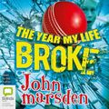 Cover Art for 9781486202904, The Year My Life Broke by John Marsden