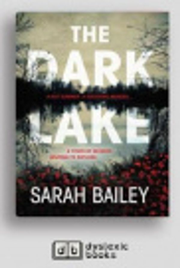 Cover Art for 9781525295133, The Dark Lake by Sarah Bailey