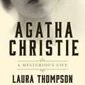 Cover Art for 9781543666236, Agatha Christie: A Mysterious Life by Laura Thompson