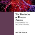 Cover Art for 9780192845689, The Territories of Human Reason by Alister E. McGrath