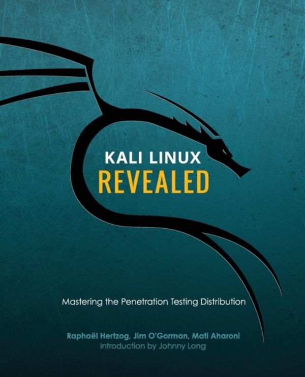 Cover Art for 9780997615609, Kali Linux Revealed: Mastering the Penetration Testing Distribution by Raphaël Hertzog, Mati Aharoni, O'Gorman, Jim