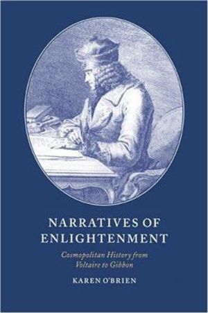 Cover Art for 9780521465335, Narratives of Enlightenment: Cosmopolitan History from Voltaire to Gibbon by O'Brien, Karen