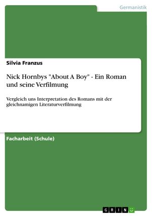 Cover Art for 9783656223412, Nick Hornbys 'About A Boy' - Ein Roman und seine Verfilmung by Silvia Franzus