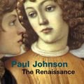 Cover Art for 9781842124611, The Renaissance by Paul Johnson
