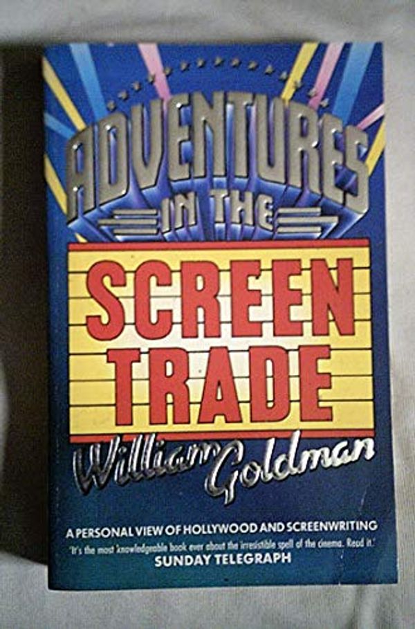 Cover Art for 9780708825969, Adventures in the Screen Trade by William Goldman