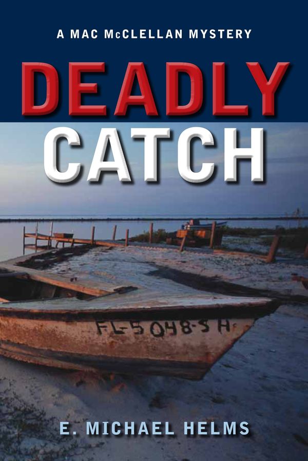 Cover Art for 9781616148676, Deadly Catch by E. Michael Helms