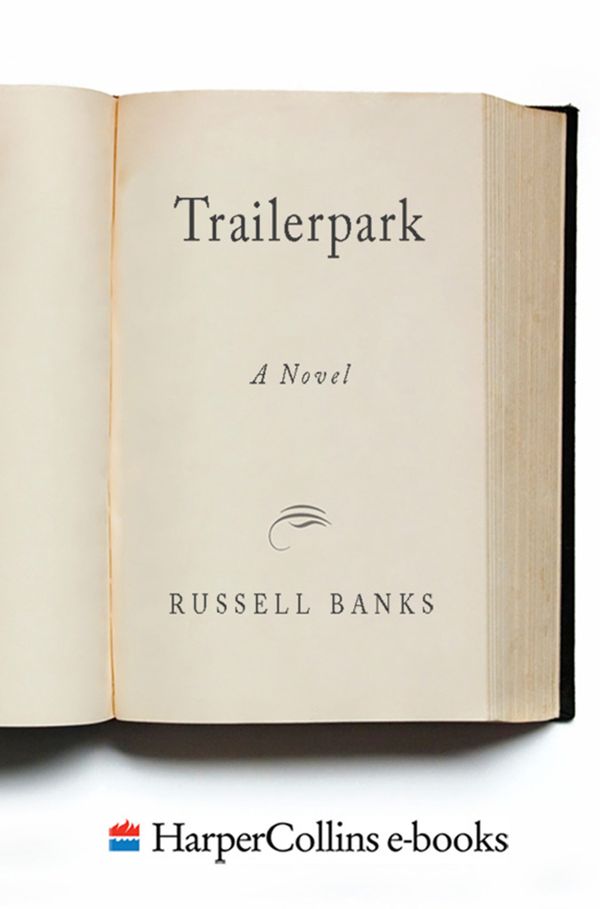 Cover Art for 9780062335852, Trailerpark by Russell Banks