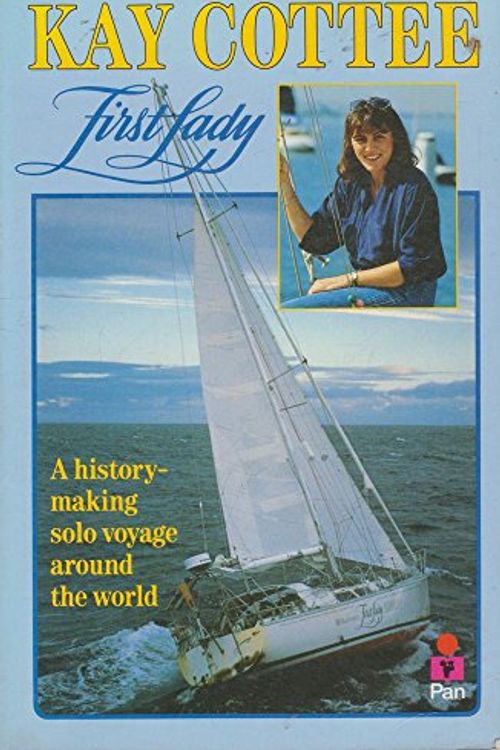 Cover Art for 9780330271745, First Lady: A History-Making Solo Voyage (Dolly Fiction) by Kay Cottee