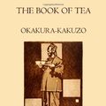 Cover Art for 9781926842523, The Book of Tea by Kakuzo Okakura