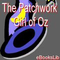 Cover Art for 9781412169042, The Patchwork Girl of Oz by L. Frank Baum