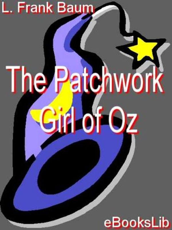 Cover Art for 9781412169042, The Patchwork Girl of Oz by L. Frank Baum