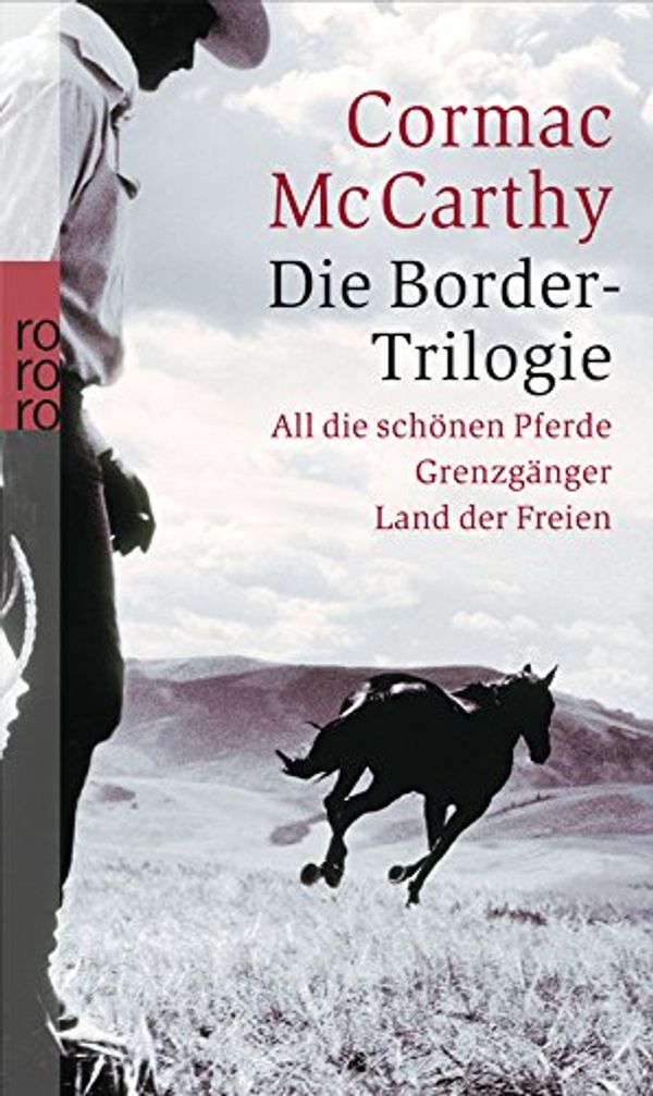 Cover Art for 9783499249129, Die Border-Trilogie by Cormac McCarthy, Cormac MacCarthy, Hans Wolf, Nikolaus Stingl