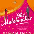 Cover Art for 9781761044694, The Matchmaker by Saman Shad