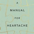 Cover Art for B06Y5J7M3G, A Manual for Heartache by Cathy Rentzenbrink