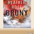 Cover Art for 9780369328656, Bruny by Heather Rose