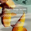 Cover Art for B00UVACSRM, Origami Design Secrets: Mathematical Methods for an Ancient Art by Robert J. Lang