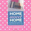 Cover Art for 9781844001453, Home Sweet Home by Jane Cumberbatch