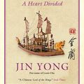 Cover Art for 9780857059604, A Heart Divided by Jin Yong