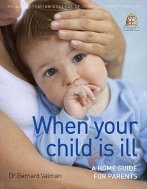 Cover Art for 9781740336468, When Your Child is Ill (Paperback) by Valman Bernard