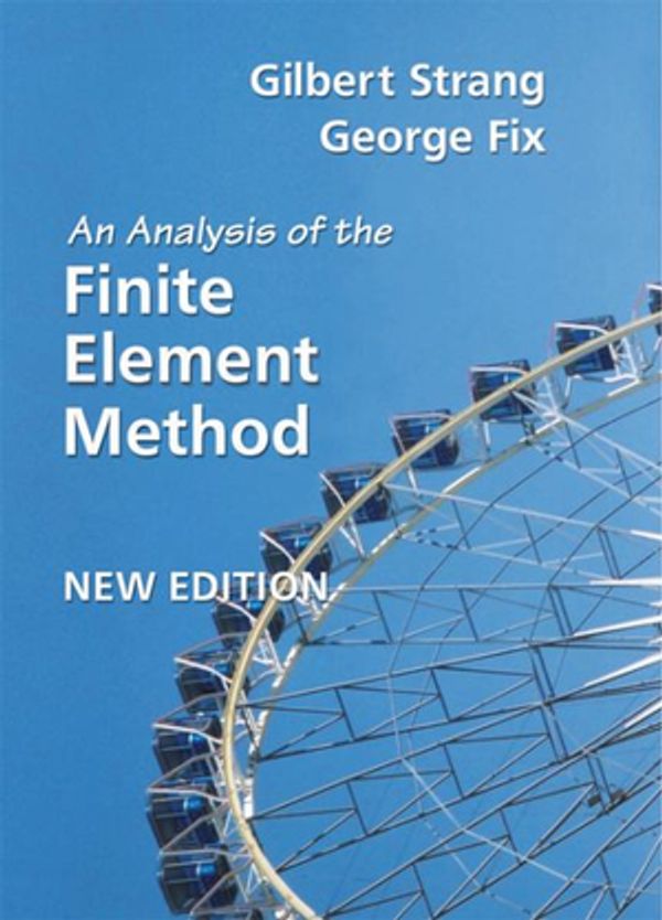 Cover Art for 9780980232707, An Analysis of the Finite Element Method by Gilbert Strang, George Fix