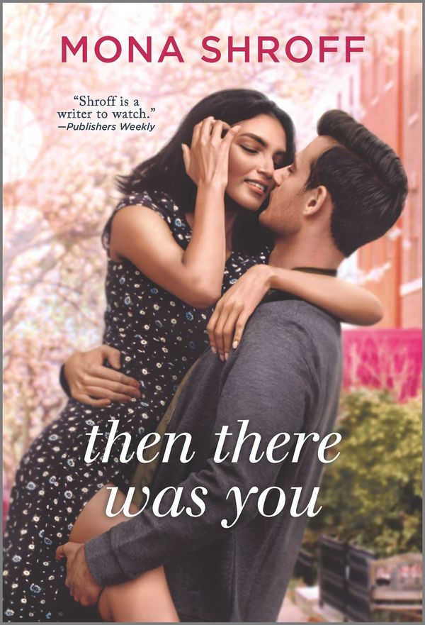 Cover Art for 9781488077746, Then There Was You by Mona Shroff
