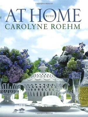 Cover Art for 9780767908887, At Home With Carolyne Roehm by Carolyne Roehm