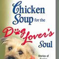 Cover Art for 9780757303319, Chicken Soup for the Dog Lover's Soul by Jack Canfield