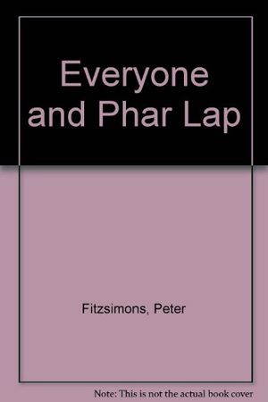 Cover Art for 9780732267308, Everyone and Phar Lap by Peter Fitzsimons