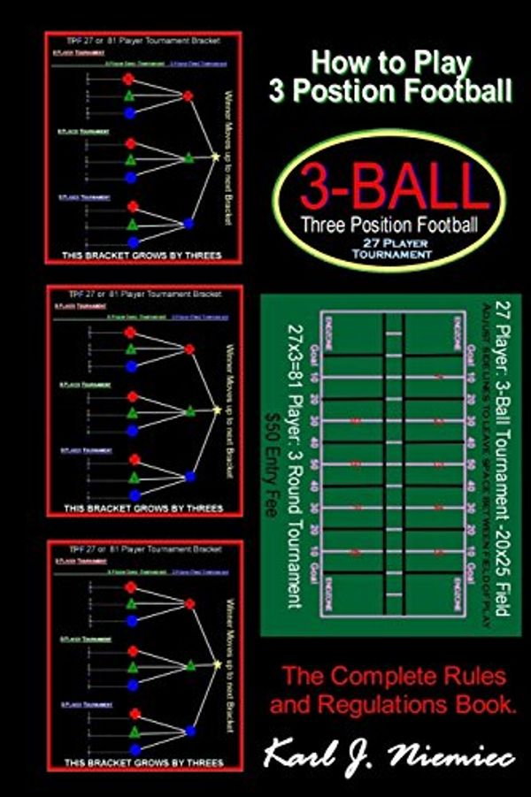 Cover Art for 9780983366355, How To Play Three Position Football: Pass-Catch-Defend  Instructional Game for Boys and Girls (Volume 1) by Karl J. Niemiec