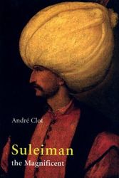 Cover Art for 9780863565106, Suleiman the Magnificent by Andre Clot